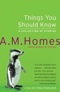 Things You Should Know | A M Homes | 