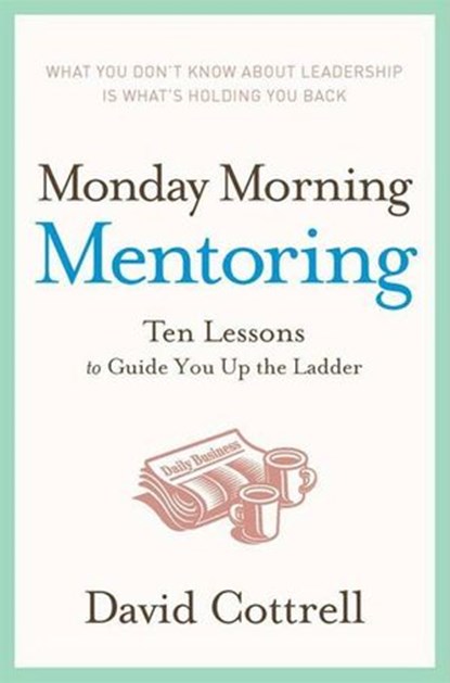 Monday Morning Mentoring, David Cottrell - Ebook - 9780061866579