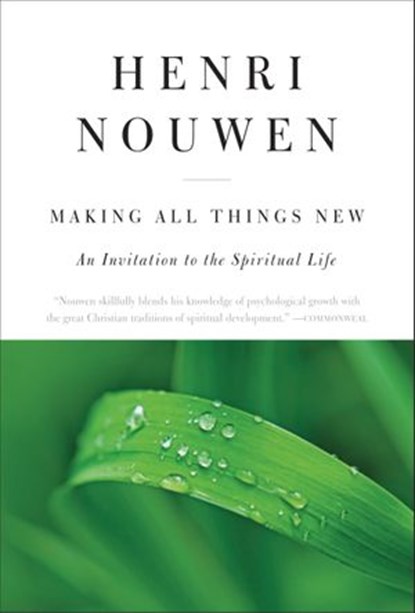 Making All Things New, Henri J. M. Nouwen - Ebook - 9780061869792
