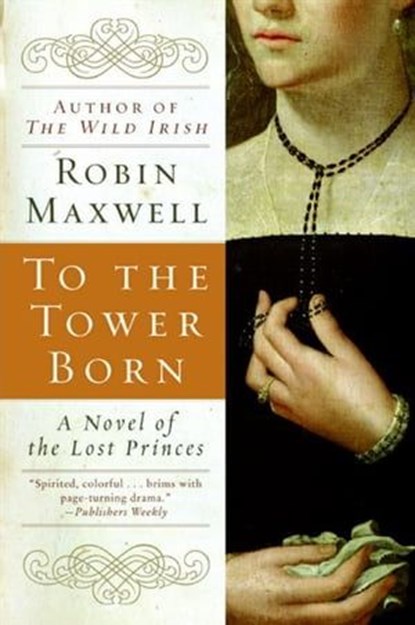 To the Tower Born, Robin Maxwell - Ebook - 9780061870026
