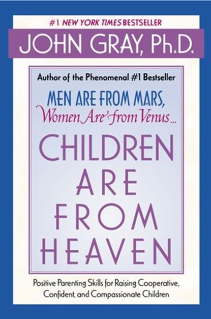 Children Are from Heaven, John Gray - Ebook - 9780061870873