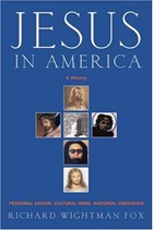 Jesus in America | Richard W Fox | 