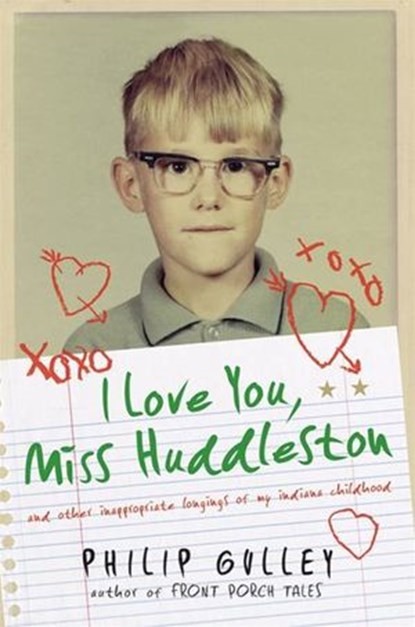 I Love You, Miss Huddleston, Philip Gulley - Ebook - 9780061872075