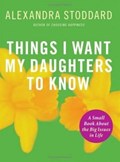 Things I Want My Daughters to Know | Alexandra Stoddard | 