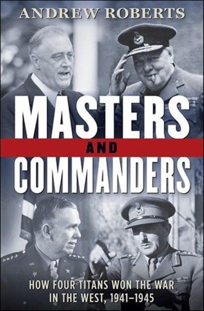 Masters and Commanders, Andrew Roberts - Ebook - 9780061874499