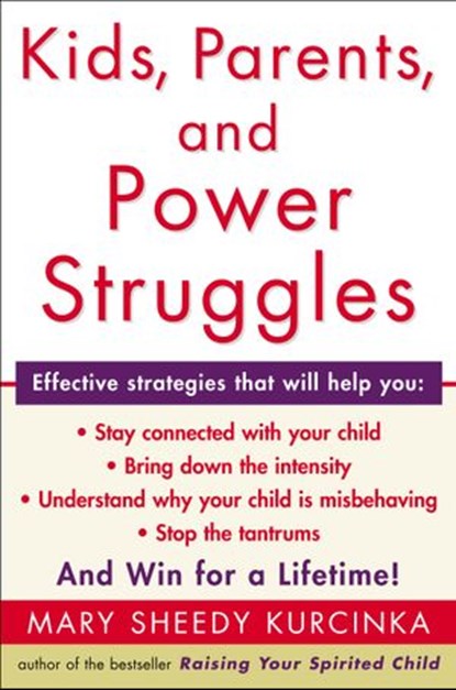 Kids, Parents, and Power Struggles, Mary Sheedy Kurcinka - Ebook - 9780061874703