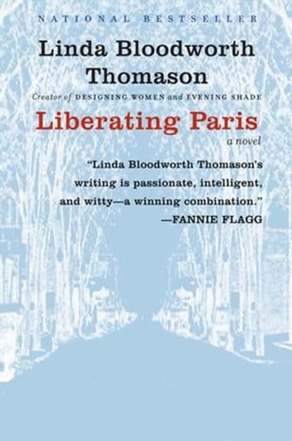 Liberating Paris, Linda Bloodworth Thomason - Ebook - 9780061874710