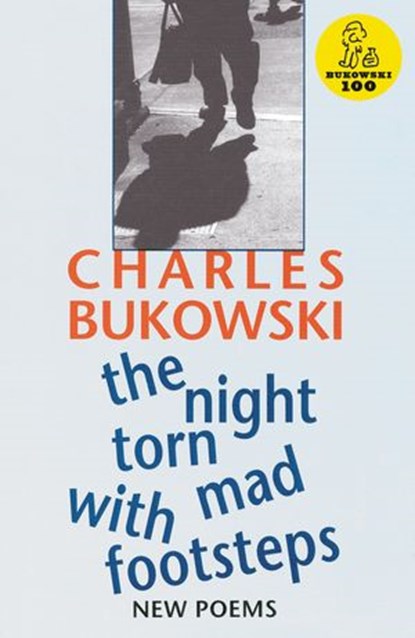 The Night Torn Mad With Footsteps, Charles Bukowski - Ebook - 9780061875854