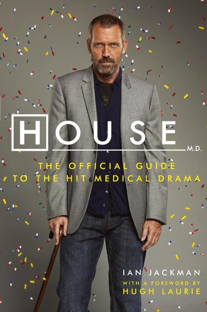 House M.D. The Official Guide to the Hit Medical Drama, Ian Jackman ; Hugh Laurie - Paperback - 9780061876615