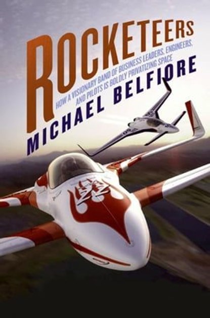 Rocketeers, Michael Belfiore - Ebook - 9780061877407