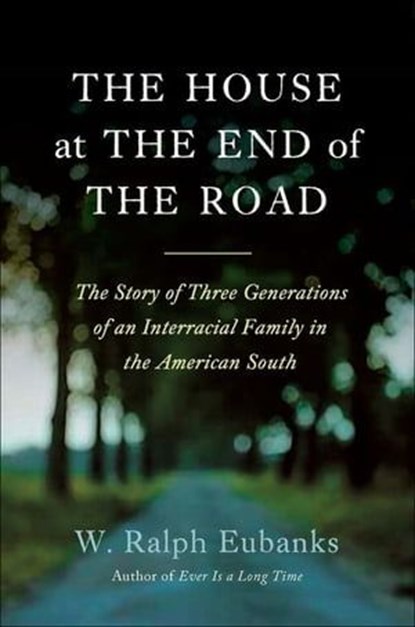 The House at the End of the Road, W. Ralph Eubanks - Ebook - 9780061877926