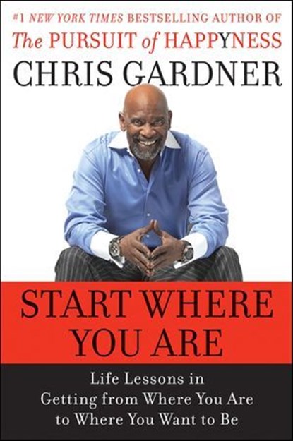 Start Where You Are, Chris Gardner ; Mim E. Rivas - Ebook - 9780061879371