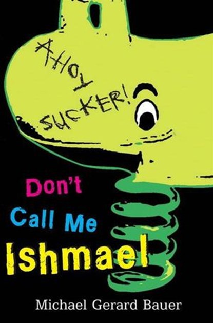 Don't Call Me Ishmael, Michael Gerard Bauer - Ebook - 9780061880780
