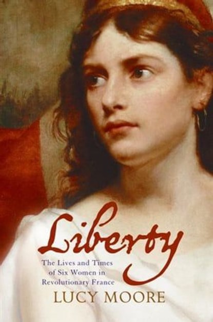 Liberty, Lucy Moore - Ebook - 9780061881947