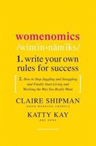 Womenomics | Claire Shipman ; Katherine Kay | 