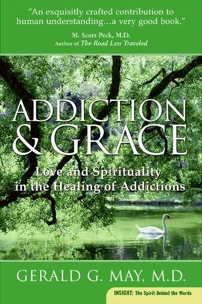 Addiction and Grace, Gerald G. May - Ebook - 9780061884207
