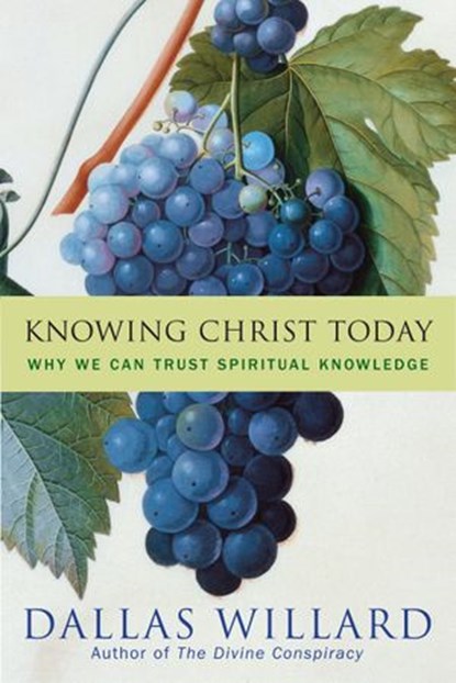 Knowing Christ Today, Dallas Willard - Ebook - 9780061888014