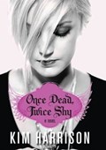 Once Dead, Twice Shy | Kim Harrison | 