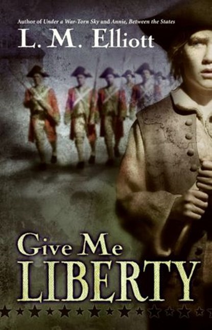 Give Me Liberty, L. M. Elliott - Ebook - 9780061891229