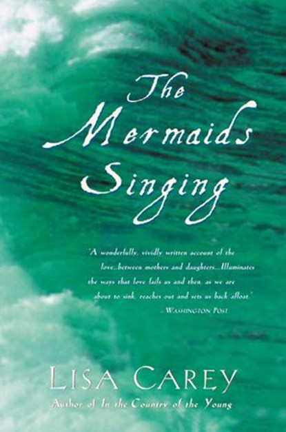 The Mermaids Singing, Lisa Carey - Ebook - 9780061895975
