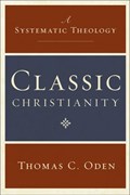Classic Christianity | Thomas C. Oden | 