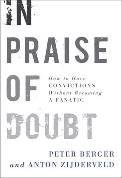 In Praise of Doubt, Peter Berger ; Anton Zijderveld - Ebook - 9780061898440