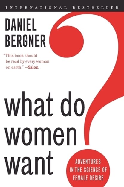 What Do Women Want?, Daniel Bergner - Paperback - 9780061906091