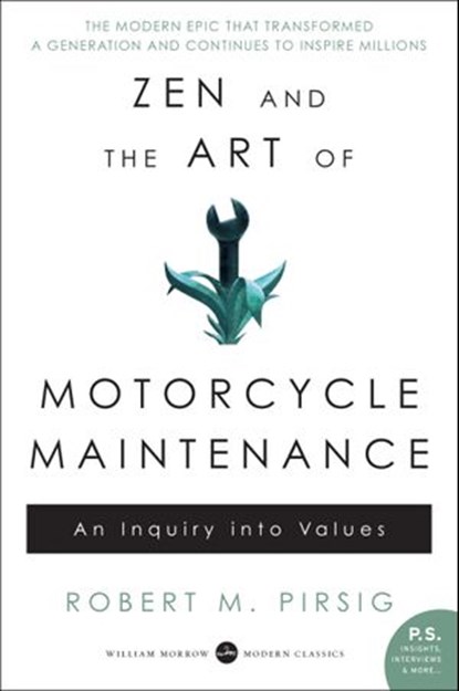 Zen and the Art of Motorcycle Maintenance, Robert M Pirsig - Ebook - 9780061907999