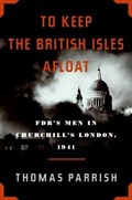 To Keep the British Isles Afloat | Thomas Parrish | 