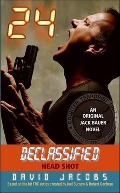 24 Declassified: Head Shot, David Jacobs - Ebook - 9780061911828
