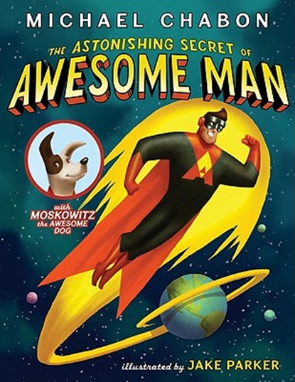 The Astonishing Secret of Awesome Man, Michael Chabon - Gebonden - 9780061914621