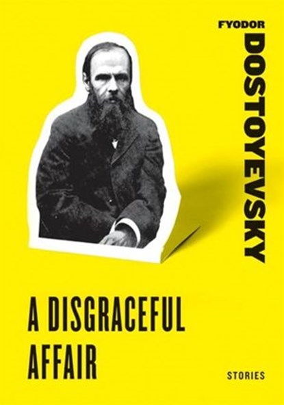 A Disgraceful Affair, Fyodor Dostoyevsky - Ebook - 9780061925610