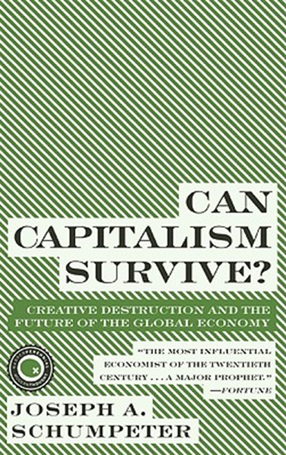 Can Capitalism Survive?, Joseph A Schumpeter - Paperback - 9780061928017