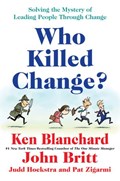 Who Killed Change? | Ken Blanchard | 