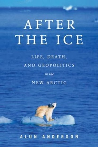 After the Ice, Alun Anderson - Ebook - 9780061942549