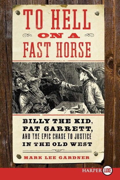 To Hell on a Fast Horse Large Print, Mark Lee Gardner - Paperback - 9780061945694