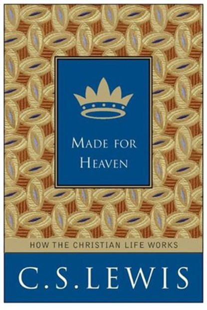 Made for Heaven, C. S. Lewis - Ebook - 9780061949364