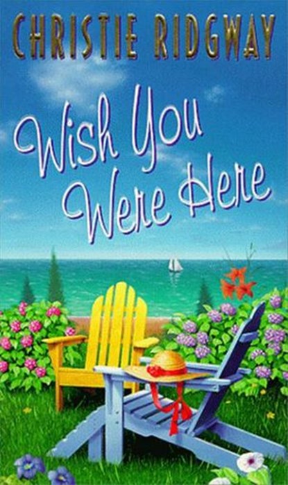 Wish You Were Here, Christie Ridgway - Ebook - 9780061952234