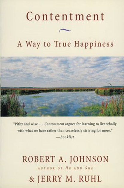 Contentment, Robert A. Johnson ; Jerry M Ruhl - Ebook - 9780061956645