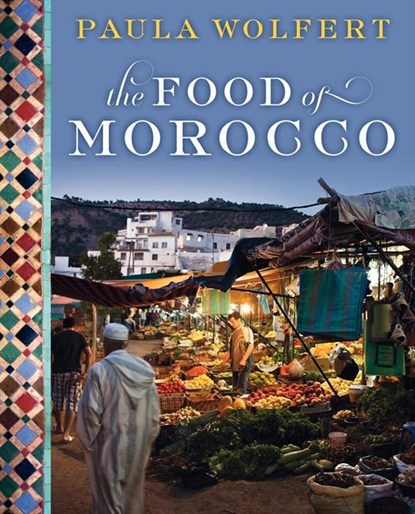 The Food of Morocco, Paula Wolfert - Gebonden - 9780061957550