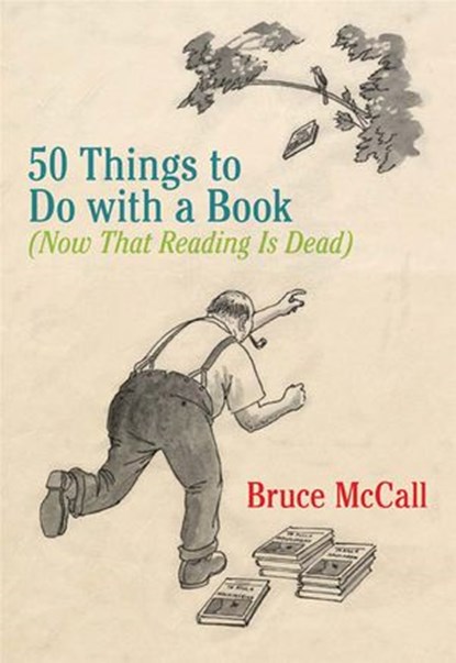 50 Things to Do with a Book, Bruce McCall - Ebook - 9780061959103