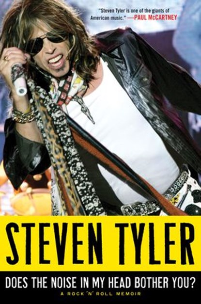 Does the Noise in My Head Bother You?, Steven Tyler - Ebook - 9780061959394