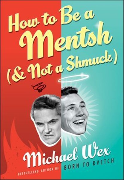 How to Be a Mentsh (and Not a Shmuck), Michael Wex - Ebook - 9780061959554
