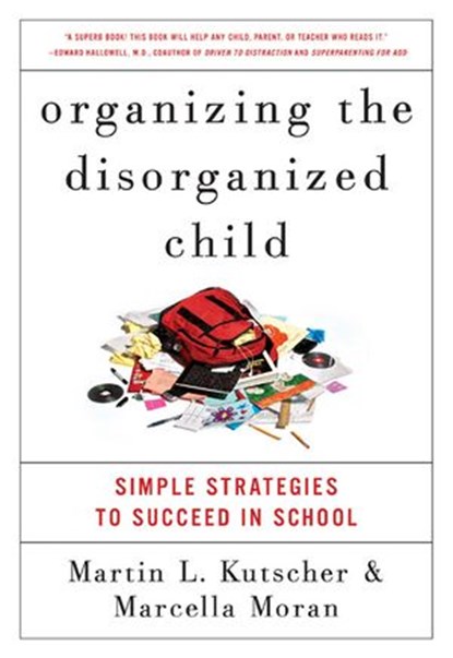 Organizing the Disorganized Child, Marcella Moran ; Martin L. Kutscher M.D. - Ebook - 9780061959806