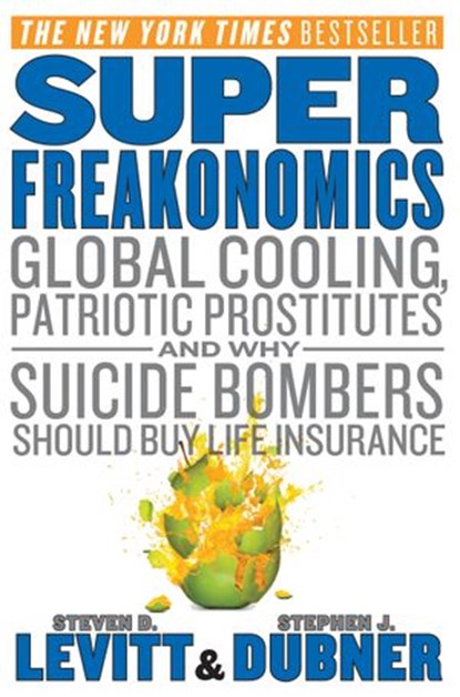 SuperFreakonomics, Steven D. Levitt ; Stephen J Dubner - Ebook - 9780061959936