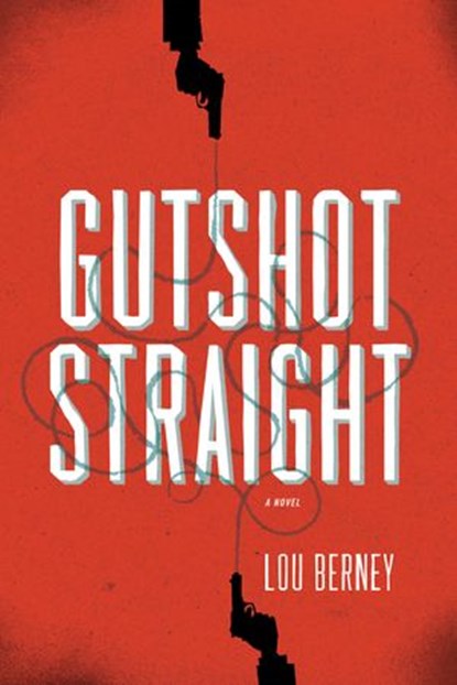 Gutshot Straight, Lou Berney - Ebook - 9780061963469