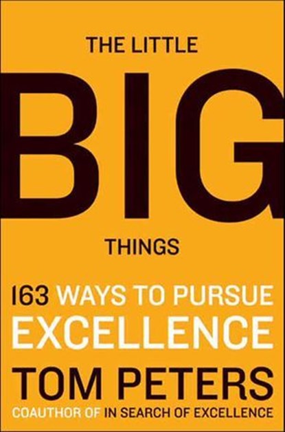 The Little Big Things, Thomas J. Peters - Ebook - 9780061963506