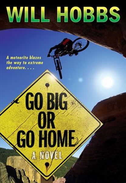 Go Big or Go Home, Will Hobbs - Ebook - 9780061963667