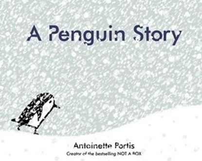 A Penguin Story, Antoinette Portis - Ebook - 9780061965203