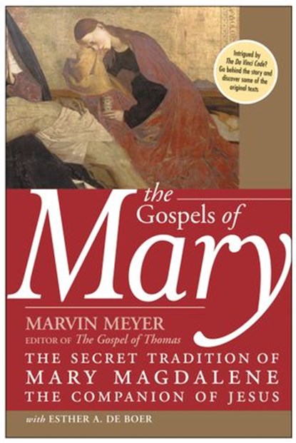 The Gospels of Mary, Marvin W. Meyer ; Esther A. De Boer - Ebook - 9780061965951